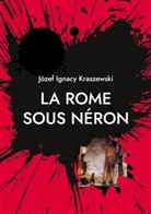 Jozef Ignacy Kraszewski, Józef Ignacy Kraszewski - La Rome sous Néron