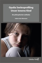 Sabine Guhr-Biermann - Opalia Seelenprofiling - Unser inneres Kind