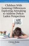 Christa Boske - Children With Learning Differences Exploring Artmaking to Address Deficit-Laden Perspectives