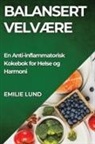 Emilie Lund - Balansert Velvære