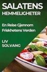 Liv Solvang - Salatens Hemmeligheter