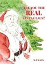 S. Claus - Are You the REAL Santa Claus