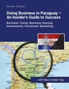 Kerstin Teicher - Doing Business in Paraguay - An Insider's Guide to Success
