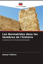 Kemal Yildirim - Les Barmakides dans les ténèbres de l'histoire