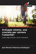José Manuel Villanueva Rodríguez - Sviluppo umano, una crociata per salvare l'umanità?