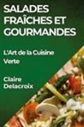 Claire Delacroix - Salades Fraîches et Gourmandes