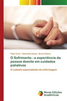 Bruno Feiteira, Clementina Sousa, Filipa Turiel - O Sofrimento - a experiência da pessoa doente em cuidados paliativos