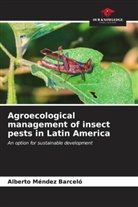 Alberto Méndez Barceló - Agroecological management of insect pests in Latin America