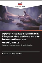 Bruno Freitas Santos - Apprentissage significatif: l'impact des actions et des interventions des enseignants