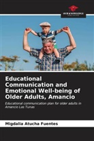 Migdalia Atucha Fuentes - Educational Communication and Emotional Well-being of Older Adults, Amancio