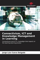 Jorge Luis Cueva Delgado - Connectivism, ICT and Knowledge Management in Learning