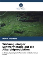 Matin Arefifard - Wirkung einiger Schwermetalle auf die Alkaloidproduktion