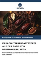 Bafoyeva Gulzhamol Nustratovna - KAKAOBUTTERERSATZSTOFFE AUF DER BASIS VON BAUMWOLLPALMITIN