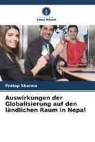 Pratap Sharma - Auswirkungen der Globalisierung auf den ländlichen Raum in Nepal