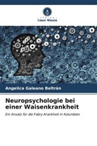Angelica Galeano Beltrán - Neuropsychologie bei einer Waisenkrankheit
