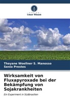 Senio Prestes, Thayane Woellner S Manosso, Thayane Woellner S. Manosso - Wirksamkeit von Fluxapyroxade bei der Bekämpfung von Sojakrankheiten