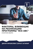 DZhON FRANKLIN Sarauz Agilar - FAKTORY, VLIYaJuShhIE NA REALIZACIJu PROGRAMMY "VSE ABC"