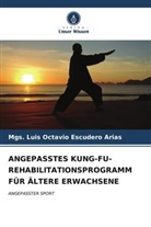 Mgs Luis Octavio Escudero Arias, Mgs. Luis Octavio Escudero Arias - ANGEPASSTES KUNG-FU-REHABILITATIONSPROGRAMM FÜR ÄLTERE ERWACHSENE