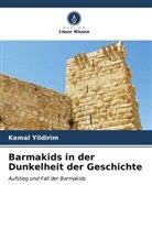 Kemal Yildirim - Barmakids in der Dunkelheit der Geschichte
