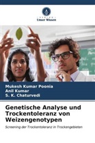 S K Chaturvedi, S. K. Chaturvedi, Anil Kumar, Mukesh Kumar Poonia - Genetische Analyse und Trockentoleranz von Weizengenotypen
