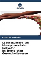 Paraskevi Theofilou - Lebensqualität: Ein biopsychosozialer Indikator im öffentlichen Gesundheitswesen