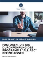 Jhon Franklin Sarauz Aguilar - FAKTOREN, DIE DIE DURCHFÜHRUNG DES PROGRAMMS "ALL ABC" BEEINFLUSSEN