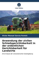Victor Manuel Garcia Fermín - Anwendung der zivilen Schiedsgerichtsbarkeit in der ordentlichen Gerichtsbarkeit für Landwirte