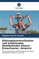 Migdalia Atucha Fuentes - Bildungskommunikation und emotionales Wohlbefinden älterer Erwachsener, Amancio