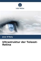 Jose O'Daly - Ultrastruktur der Teleost-Retina