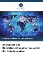 Farendrakumar Ghodichor - Analysator und Berichterstellungswerkzeug für die Netzsimulation