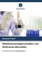 Divyesh Patel - Metallsensoreigenschaften von Anthracen-Derivaten