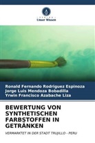 Yrwin Francisco Azabache Liza, MENDOZA BOBADI, Jorge Luis Mendoza Bobadilla, Ronald Fernando Rodriguez Espinoza - BEWERTUNG VON SYNTHETISCHEN FARBSTOFFEN IN GETRÄNKEN
