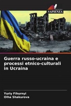 Yuriy Fihurnyi, _lha Shakurova, ¿Lha Shakurova - Guerra russo-ucraina e processi etnico-culturali in Ucraina