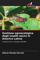 Alberto Méndez Barceló - Gestione agroecologica degli insetti nocivi in America Latina