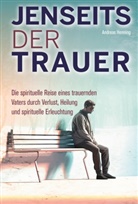 Henning Andreas, Andreas Henning - Jenseits der Trauer