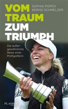 Sophia Popov, Bernd Schmelzer - Vom Traum zum Triumph