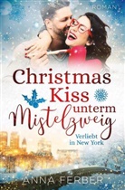 Anna Ferber - Christmas Kiss unterm Mistelzweig