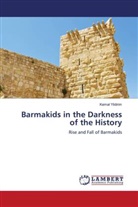 Kemal Yildirim - Barmakids in the Darkness of the History