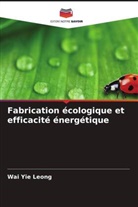 Wai Yie Leong - Fabrication écologique et efficacité énergétique