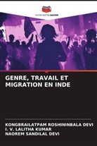 NAOREM SANDILAL DEVI, I. V. Lalitha Kumar, KONGBRAILATPAM ROSHININBALA DEVI - GENRE, TRAVAIL ET MIGRATION EN INDE