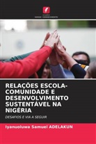 Iyanuoluwa Samuel ADELAKUN - RELAÇÕES ESCOLA-COMUNIDADE E DESENVOLVIMENTO SUSTENTÁVEL NA NIGÉRIA