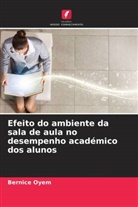 Bernice Oyem - Efeito do ambiente da sala de aula no desempenho académico dos alunos