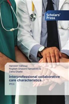 Zahra Gharibi, Roghieh Ghasemi hamzeh-Kola, Hamideh Vathouqi - Interprofessional collaborative care characteristics