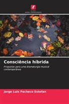 Jorge Luis Pacheco Estefan - Consciência híbrida