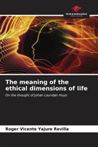 Roger Vicente Yajure Revilla - The meaning of the ethical dimensions of life