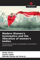 Victor Alves, Alfredo Gomes de Faria Jr., Carlos Lopes - Modern Women's Gymnastics and the liberation of women's bodies