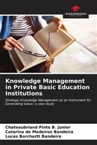 Lucas Borchartt Bandeira, Catarina de Medeiros Bandeira, Chateaubriand Pinto B. Junior - Knowledge Management in Private Basic Education Institutions