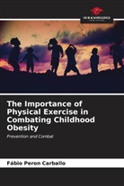 Fábio Peron Carballo - The Importance of Physical Exercise in Combating Childhood Obesity