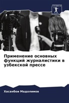 Hasanboi Madolimow - Primenenie osnownyh funkcij zhurnalistiki w uzbexkoj presse