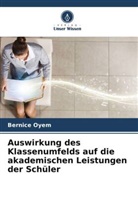 Bernice Oyem - Auswirkung des Klassenumfelds auf die akademischen Leistungen der Schüler